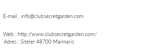 Club Secret Garden telefon numaralar, faks, e-mail, posta adresi ve iletiim bilgileri